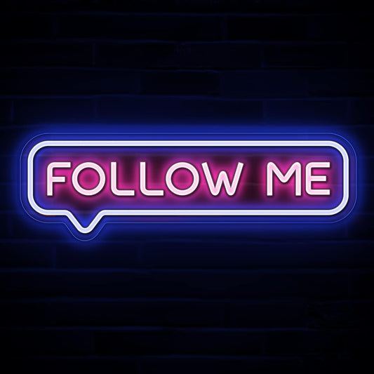 Follow Me Neon Sign