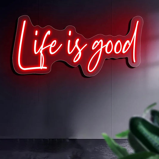 Life is Good Neon Light