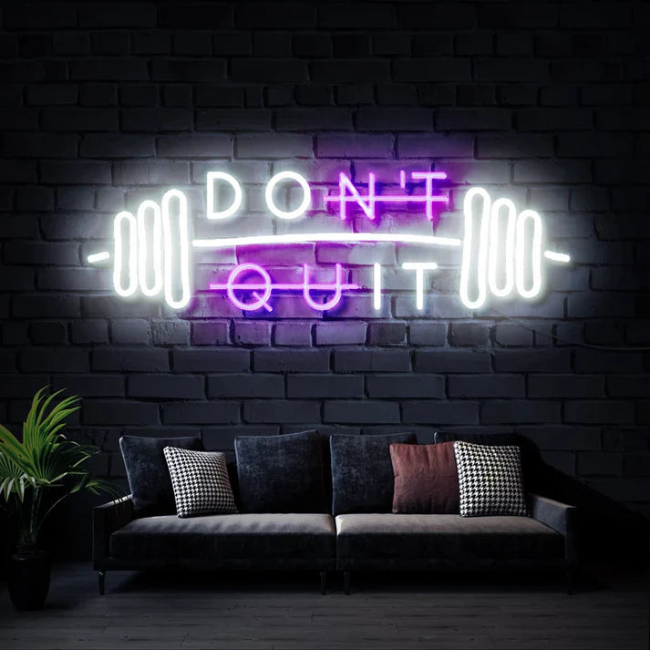 Don't Quit Neon Sign