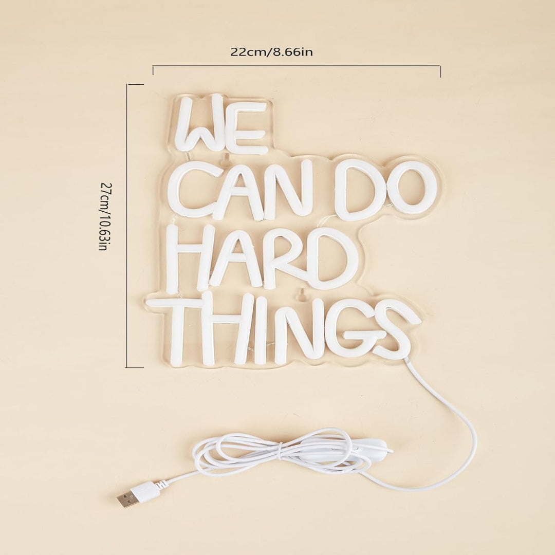 We Can Do Hard Things Neon Sign