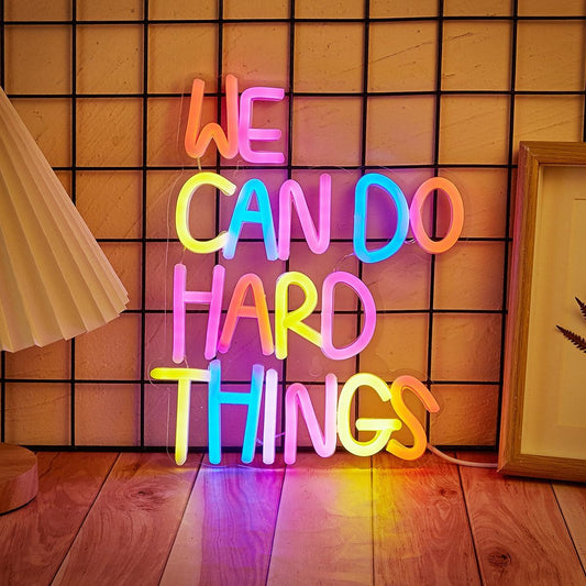 We Can Do Hard Things Neon Sign