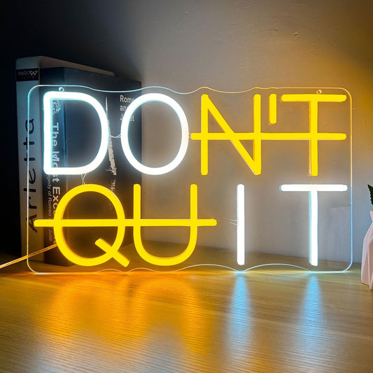 Don't Quit Neon Sign