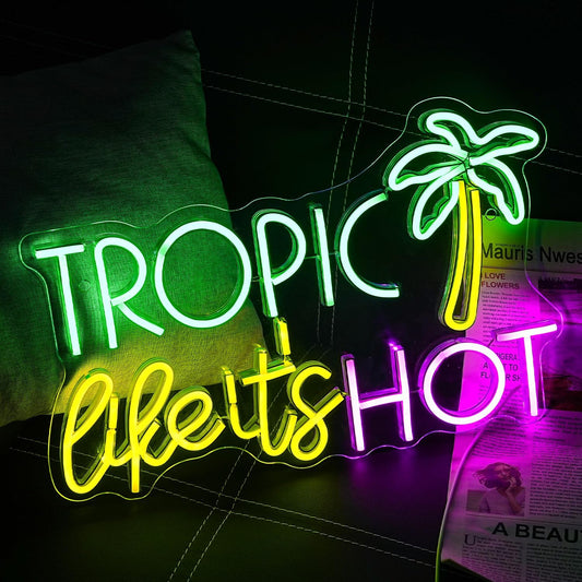 Tropic Like Its Hot Neon Sign