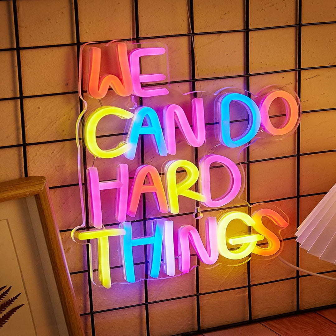 We Can Do Hard Things Neon Sign