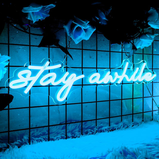 Stay Awhile Neon Sign