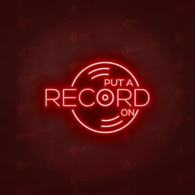 Put Record On neon sign