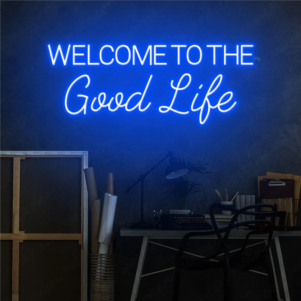 Welcome To The Good Life Neon Sign Led Light