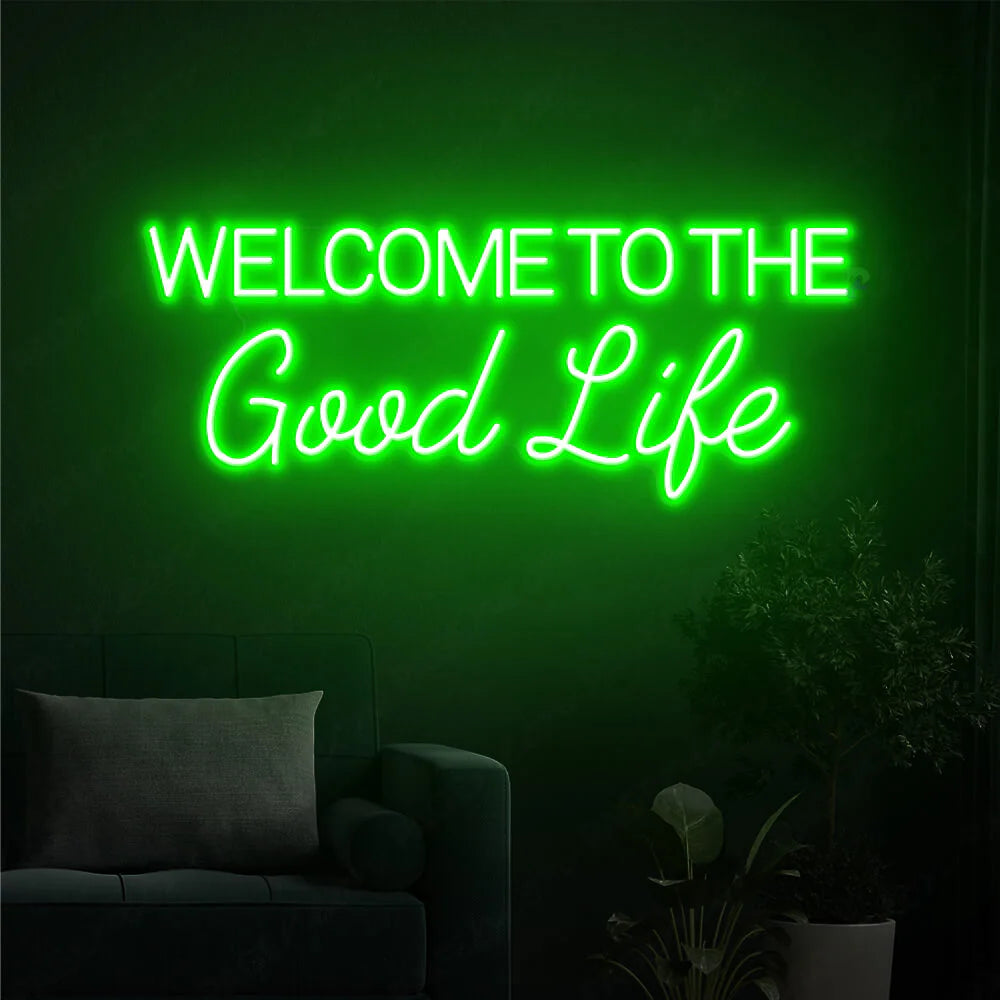 Welcome To The Good Life Neon Sign Led Light