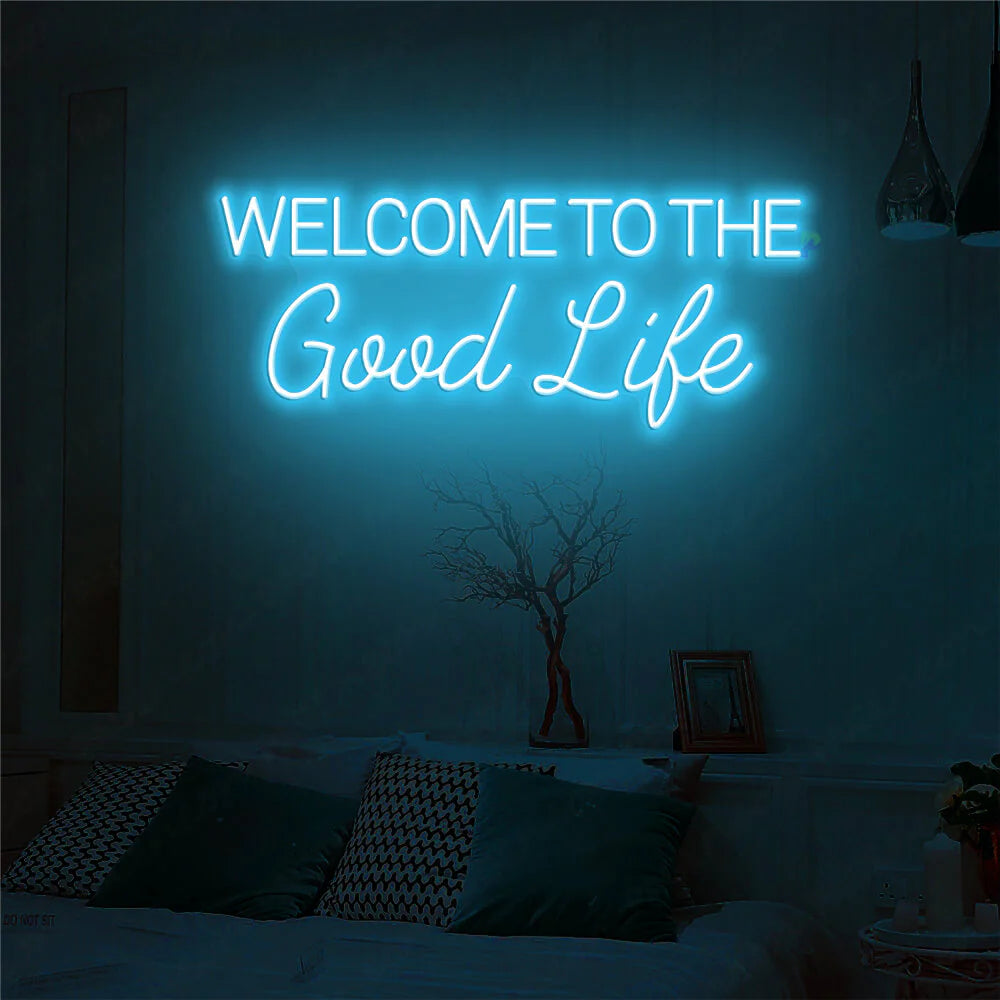 Welcome To The Good Life Neon Sign Led Light