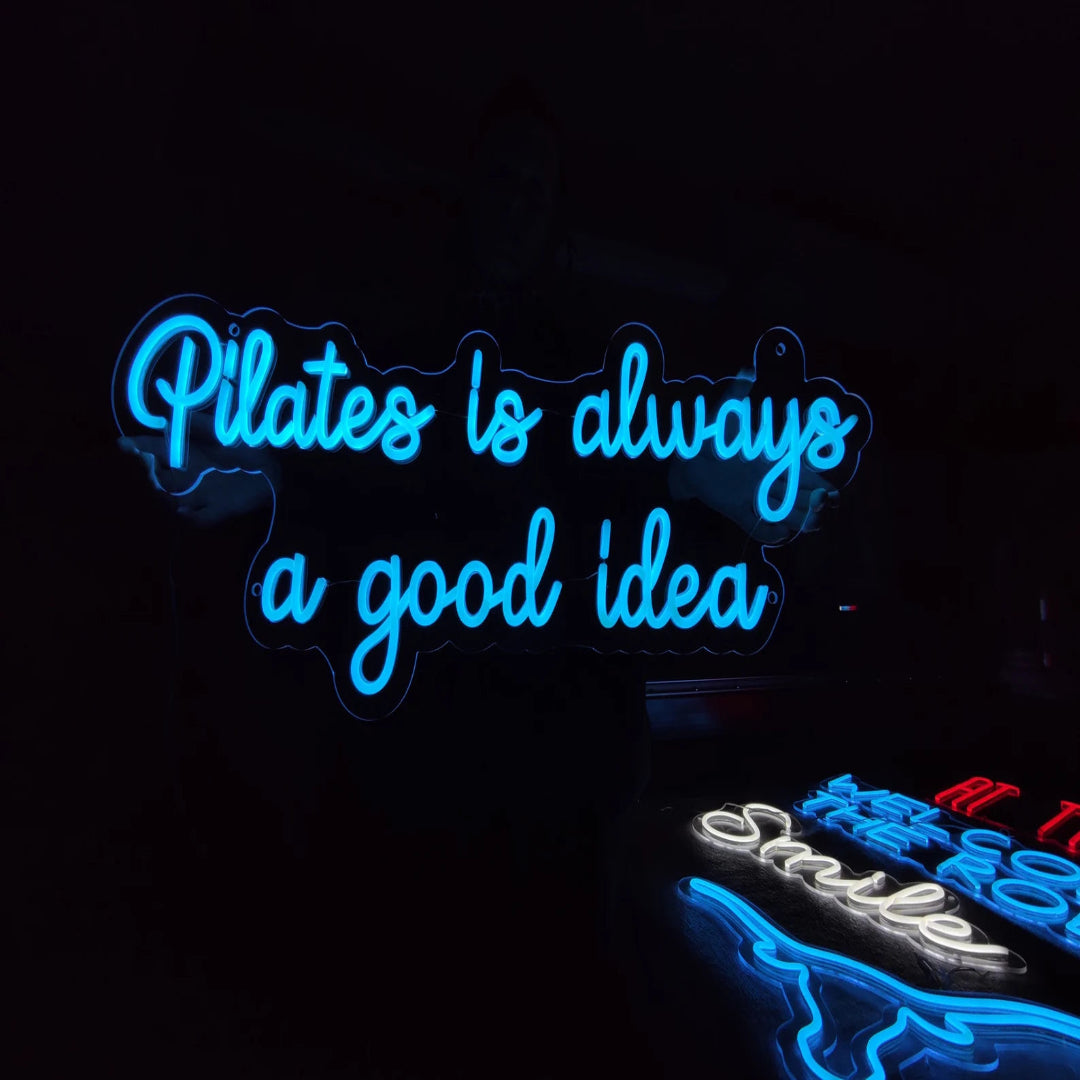 "Pilates is Always a Good Idea" Neon Sign