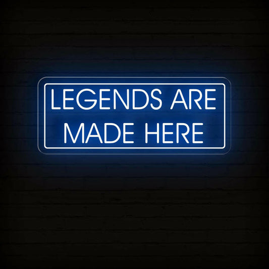 Legends Are Made Here | Motivational Game Room Neon Sign