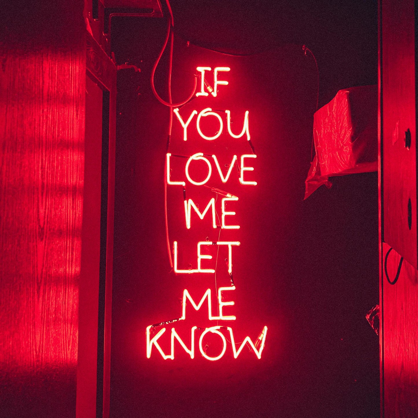 "IF YOU LOVE ME LET ME KNOW" Neon Sign