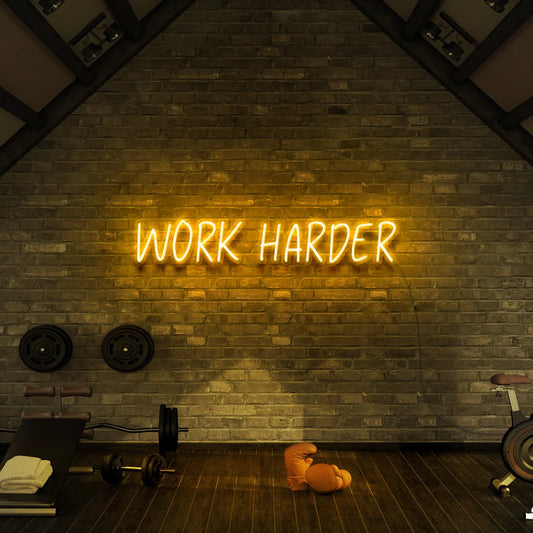 "Work Harder" Neon sign