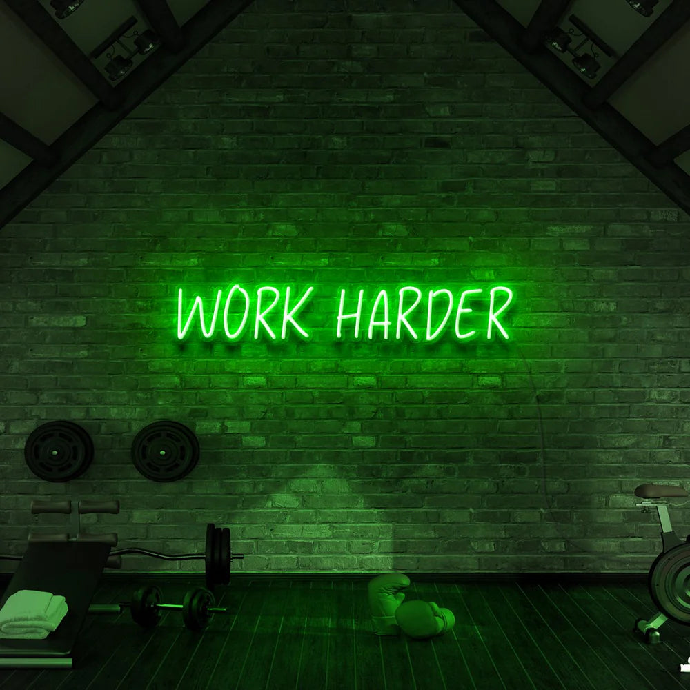 "Work Harder" Neon sign