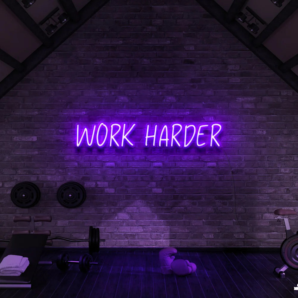 "Work Harder" Neon sign